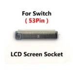 Presa Scheda Madre LCD 53 Pin per Nintendo Switch Lite