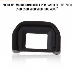 OCULARE MIRINO COMPATIBILE PER CANON EF EOS 700D 650D 600D 550D 500D 100D 450D