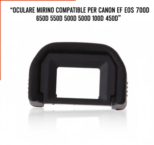 OCULARE MIRINO COMPATIBILE PER CANON EF EOS 700D 650D 600D 550D 500D 100D 450D